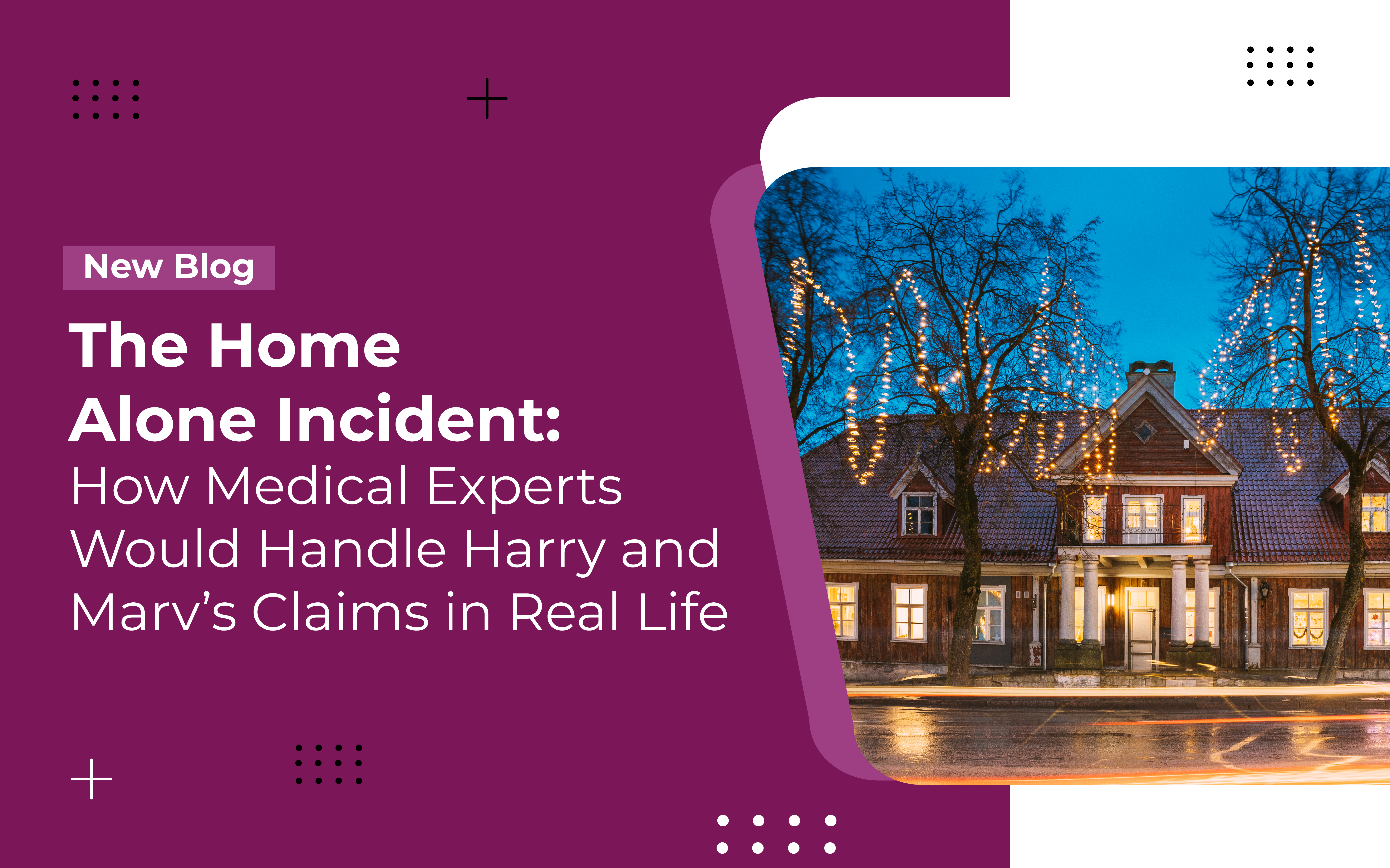 The Home Alone Incident: How Medical Experts Would Handle Harry and Marv’s Claims in Real Life