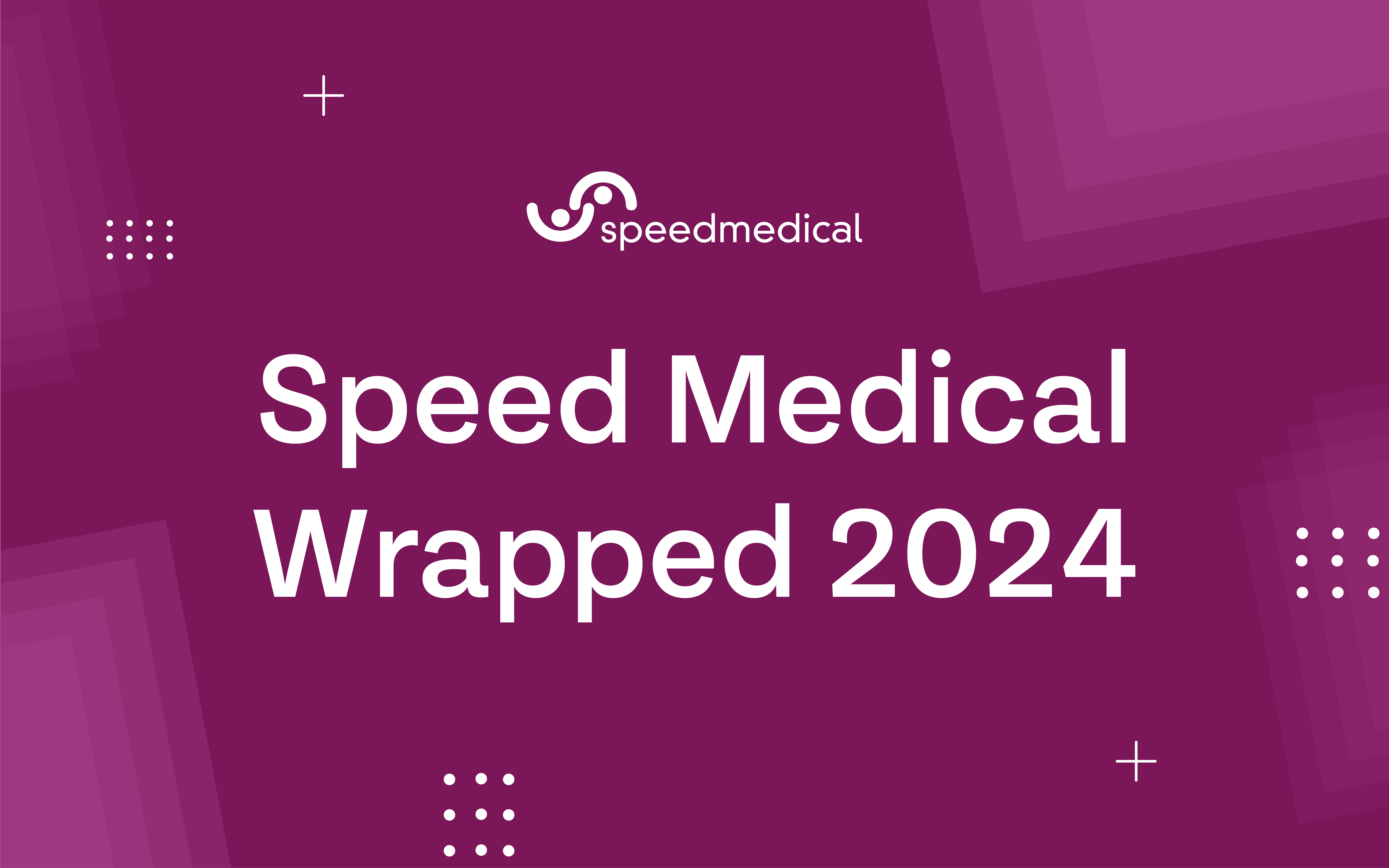 Speed Medical Wrapped 2024